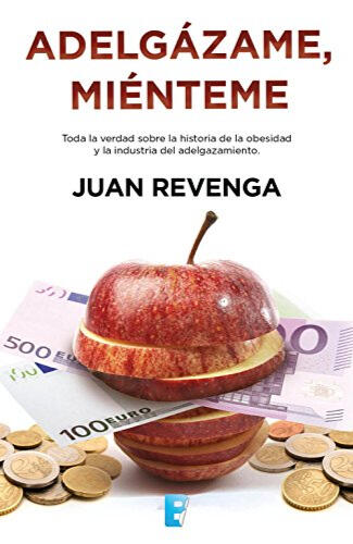Comprar libro Adelgázame, miénteme de Juan Revenga