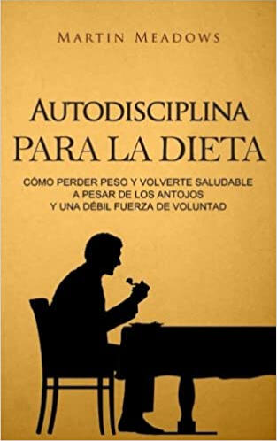 Comprar libro Autodisciplina para la dieta de Martin Meadows