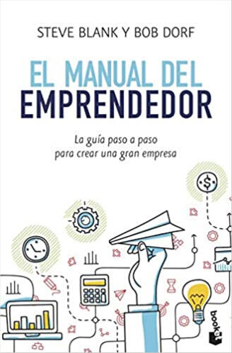 Libro El manual del emprendedor de Steve Blank y Bob Dorf