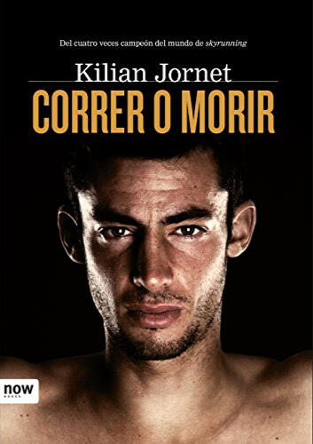 Comprar libro Correr o morir de Kilian Jornet