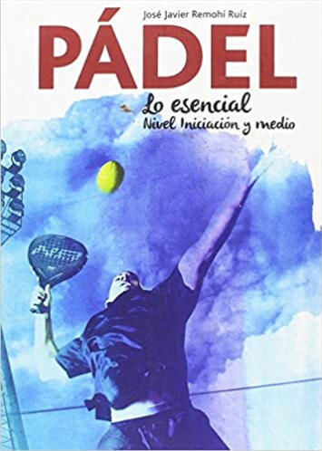 Comprar libro Padel: lo esencial de José Javier Rmohí Ruiz